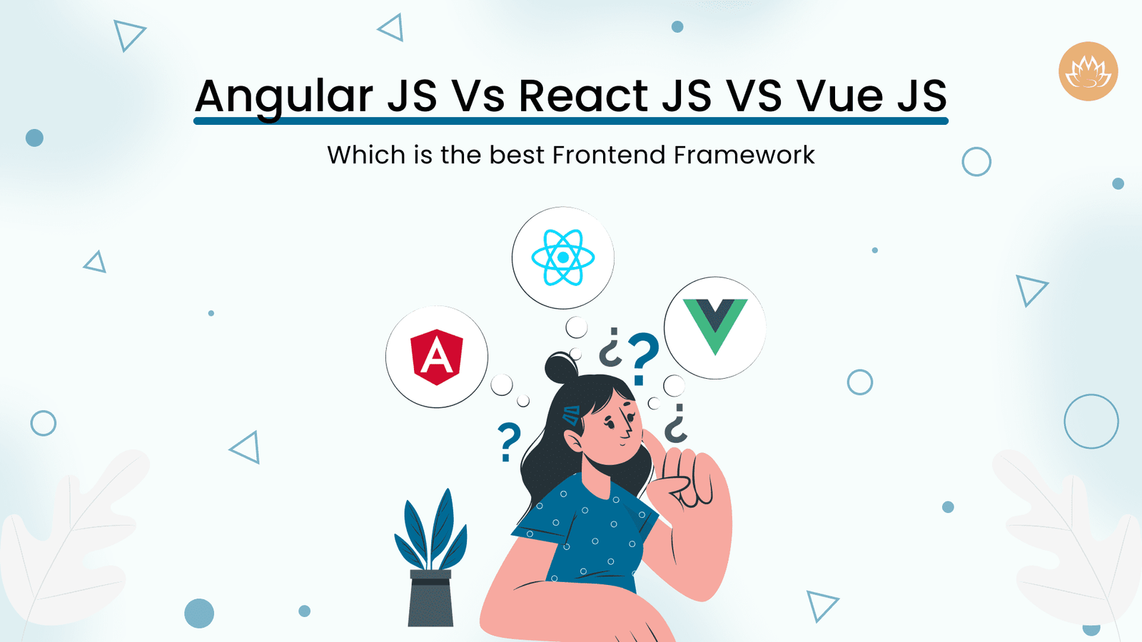Angular JS Vs React JS VS Vue JS