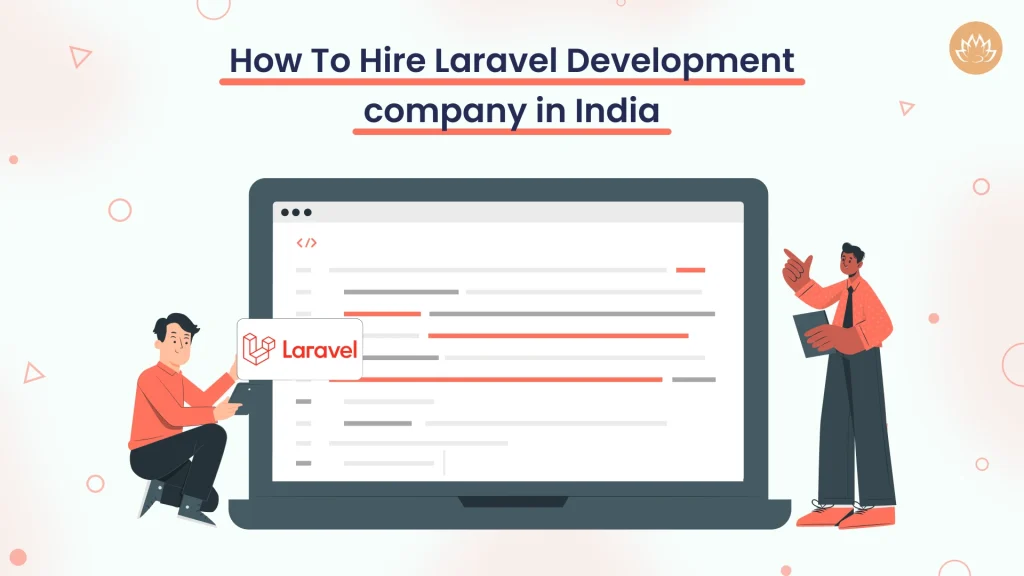 How To Hire Laravel Development company in India