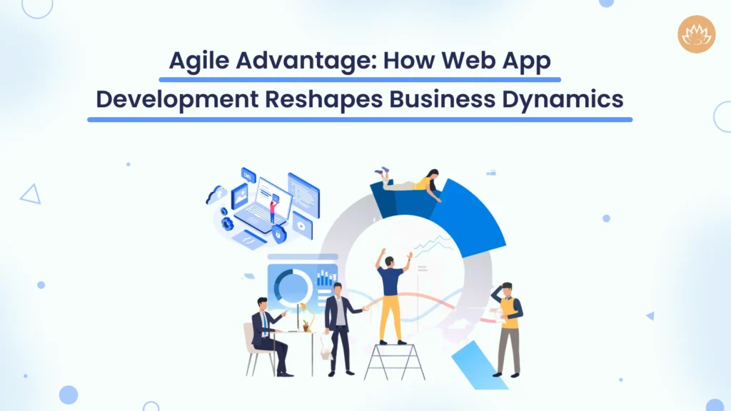 How web app development reshapes business dynamics