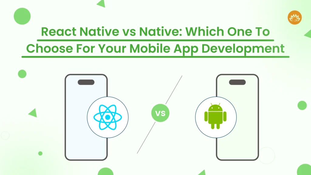 react native vs native which one to choose for your mobile app development