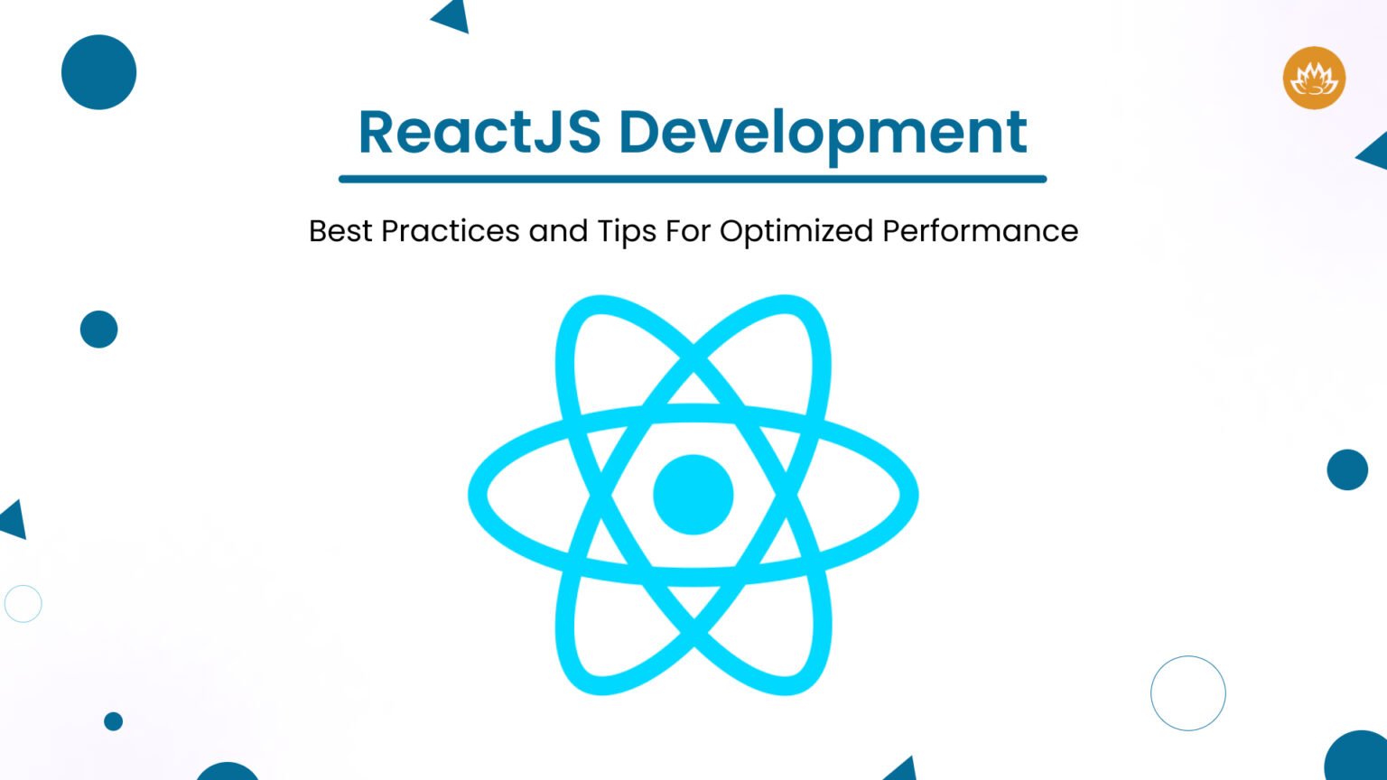 ReactJS Development: Best Practices and Tips For Optimized Performance