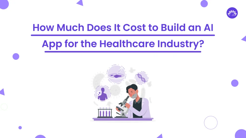 How Much Does It Cost to Build an AI App for the Healthcare Industry_