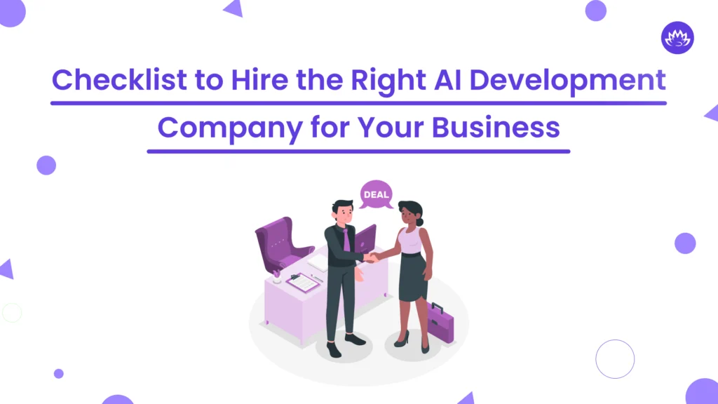 Checklist to Hire the Right AI Development Company for Your Business