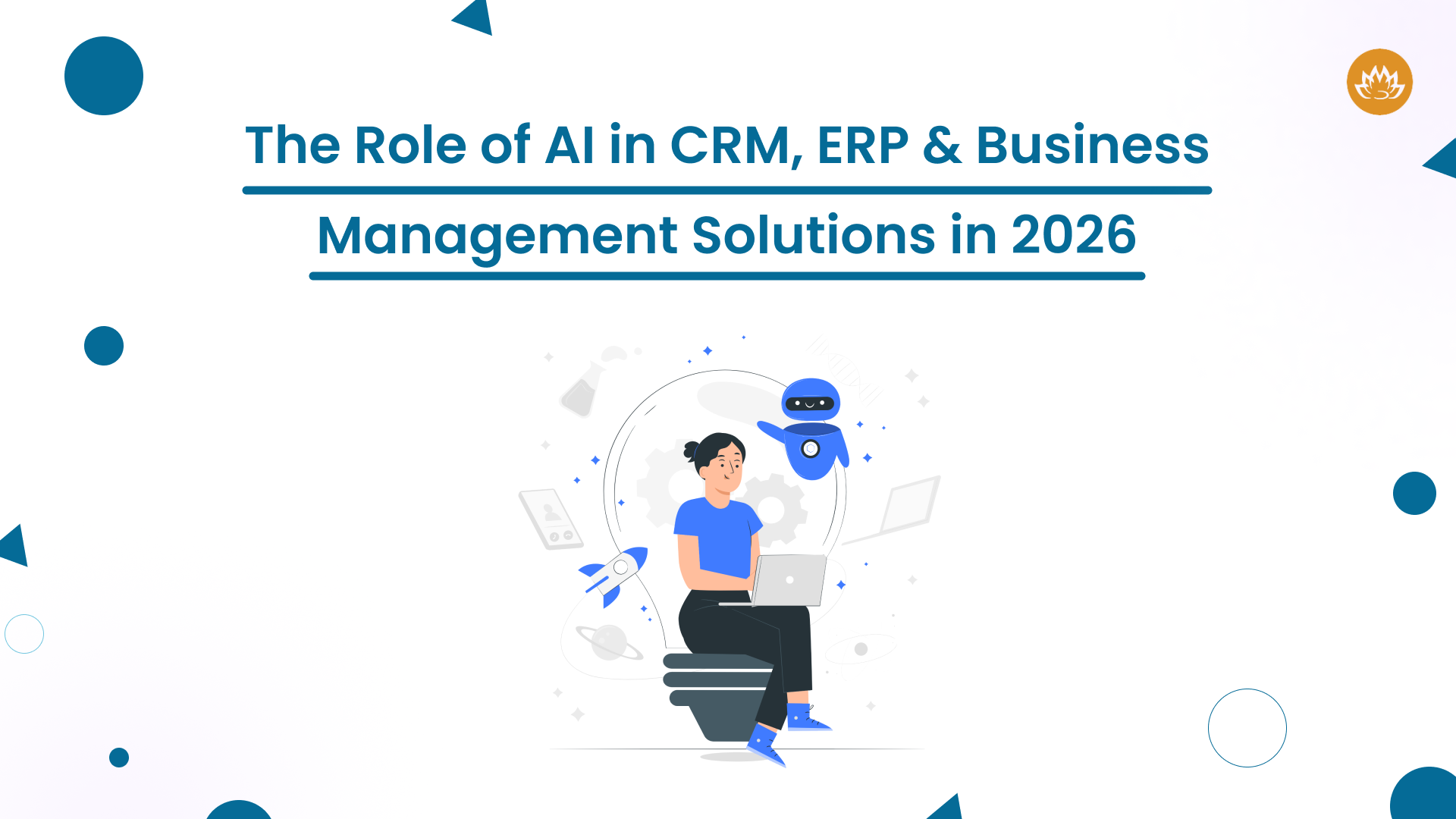 The Role of AI in CRM, ERP & Business Management Solutions in 2026