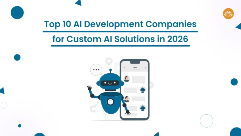 Top 10 AI Development Companies for Custom AI Solutions in 2026