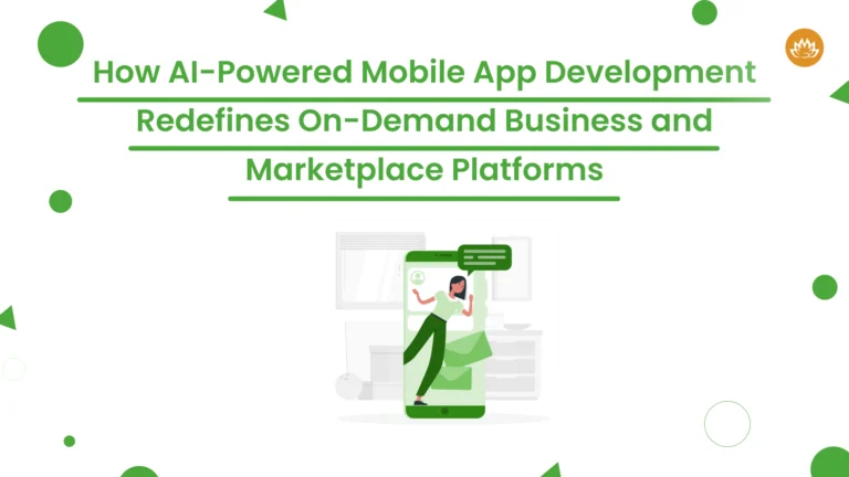 How AI-Powered Mobile App Development Redefines On-Demand Business and Marketplace Platforms