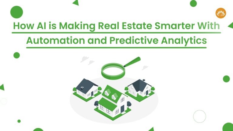 How AI is Making Real Estate Smarter With Automation and Predictive Analytics